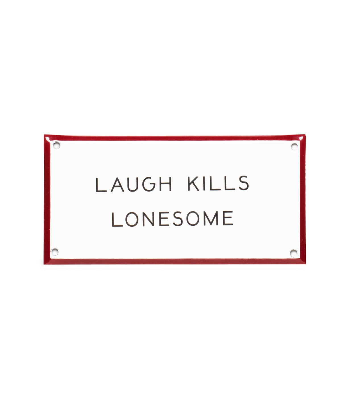 "Laugh Kills Lonesome" Enamel Steel Sign Home Best Made Company Archive